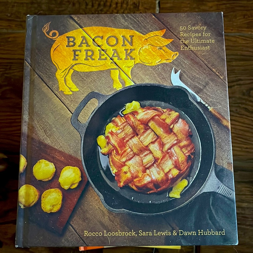 Bacon Freak. Cook book.  Everything Bacon